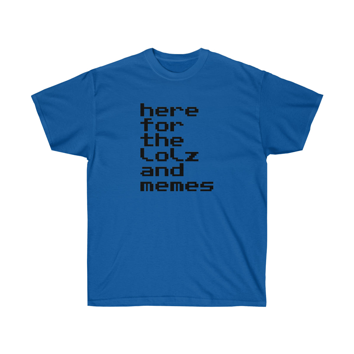 here for the lolz and memes - Ultra Cotton Tee